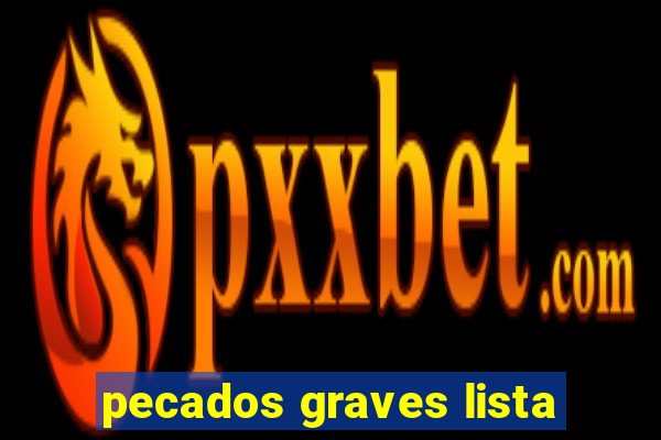 pecados graves lista